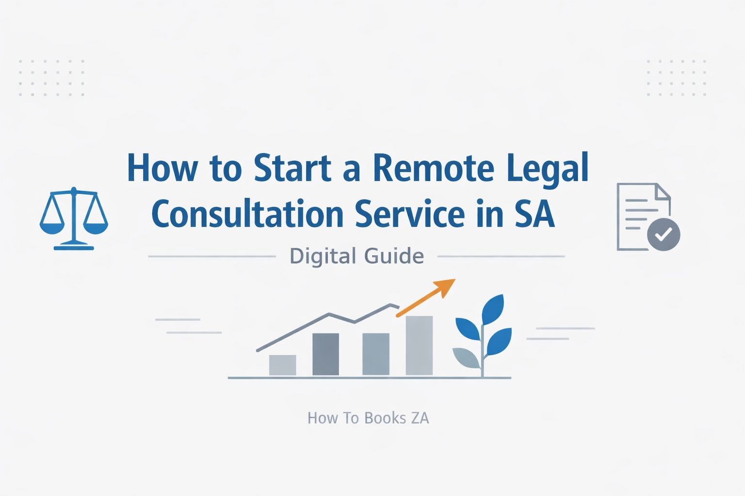  How to Start a Remote Legal Consultation Service in SA| Digital Guide