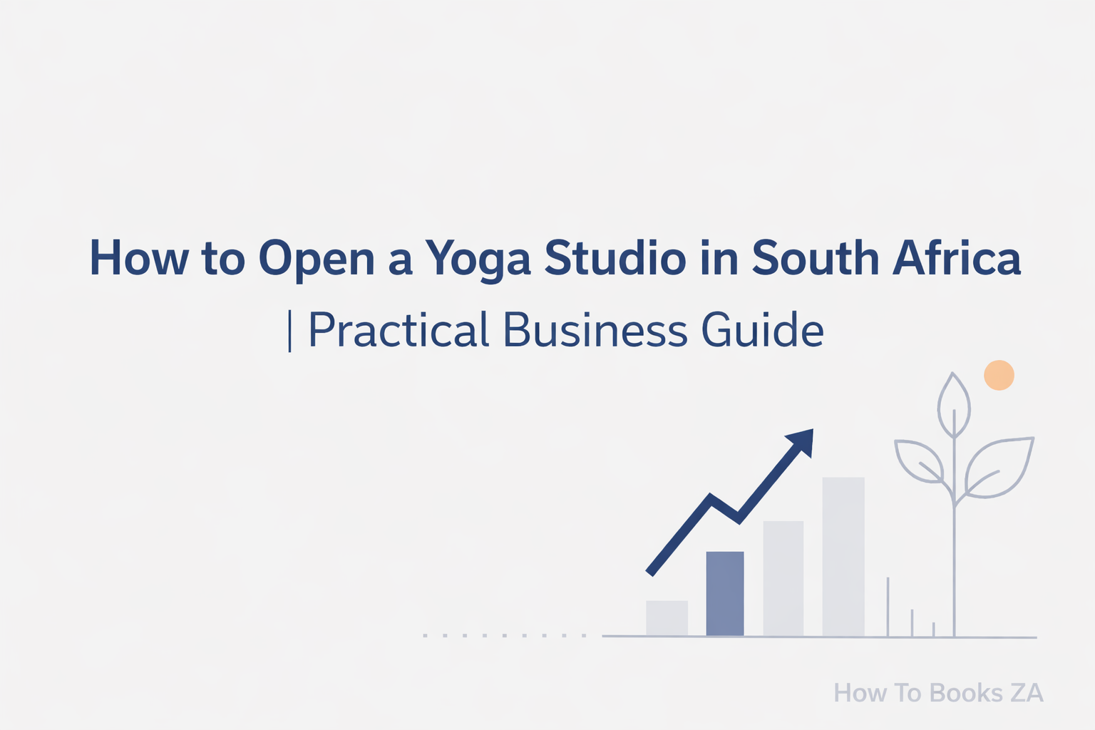  How to Open a Yoga Studio in South Africa | Practical Business Guide