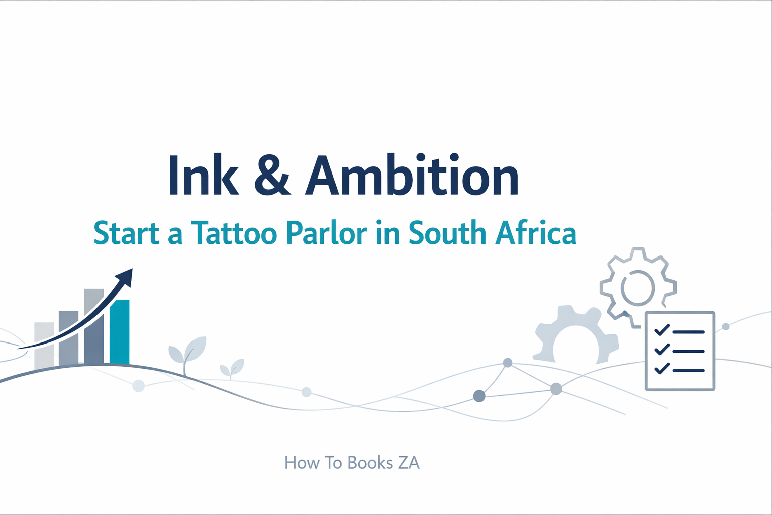  Ink & Ambition | Start a Tattoo Parlor in South Africa