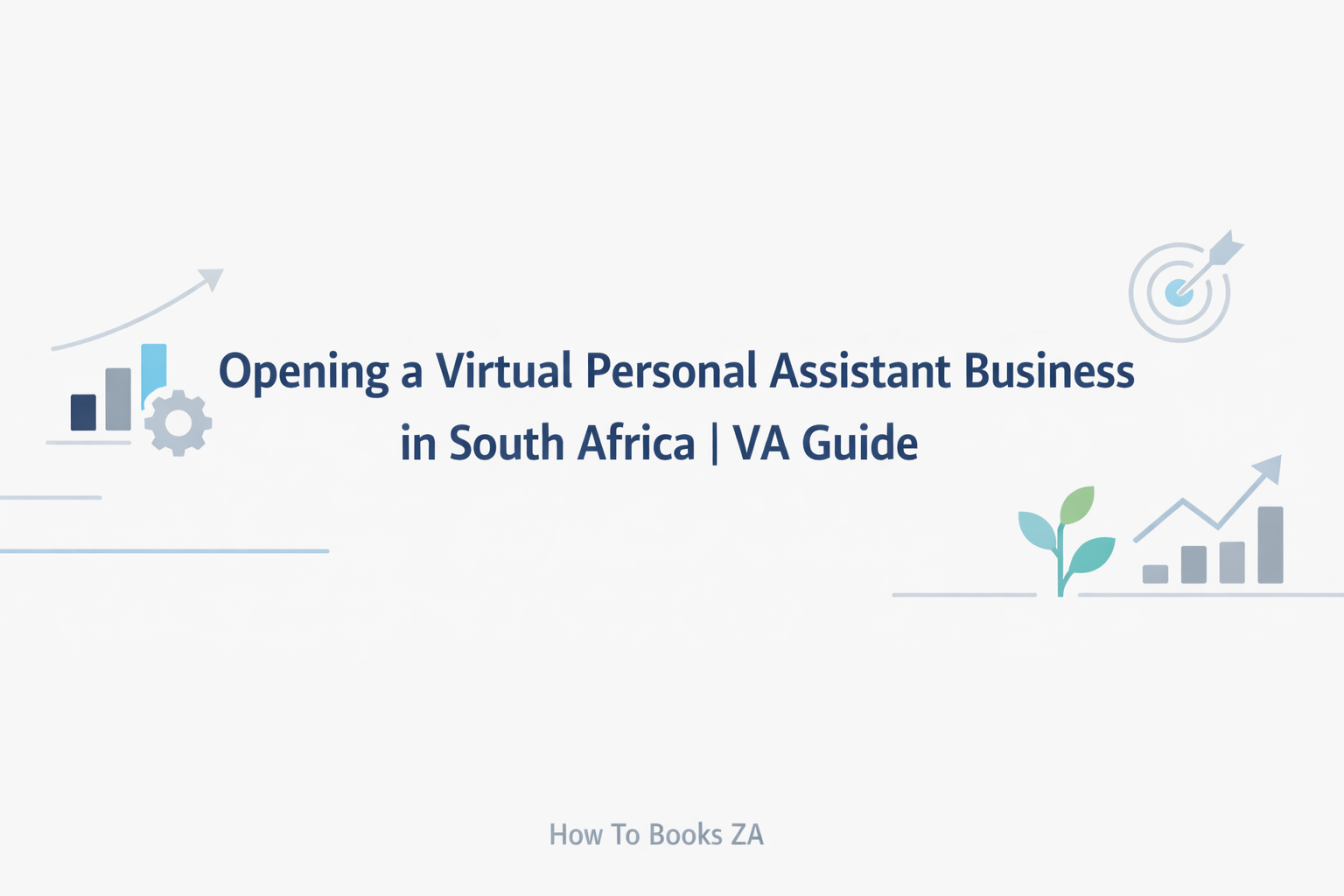  Opening a Virtual Personal Assistant Business in South Africa | VA Guide