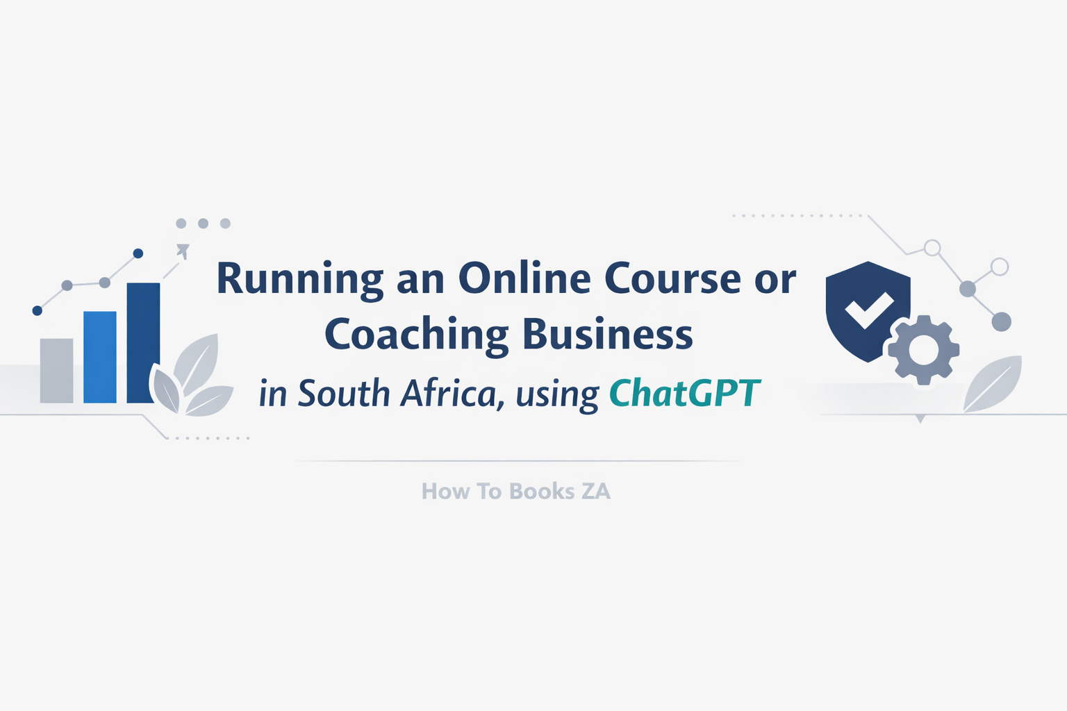  Running an Online Course or Coaching Business in South Africa, using ChatGPT