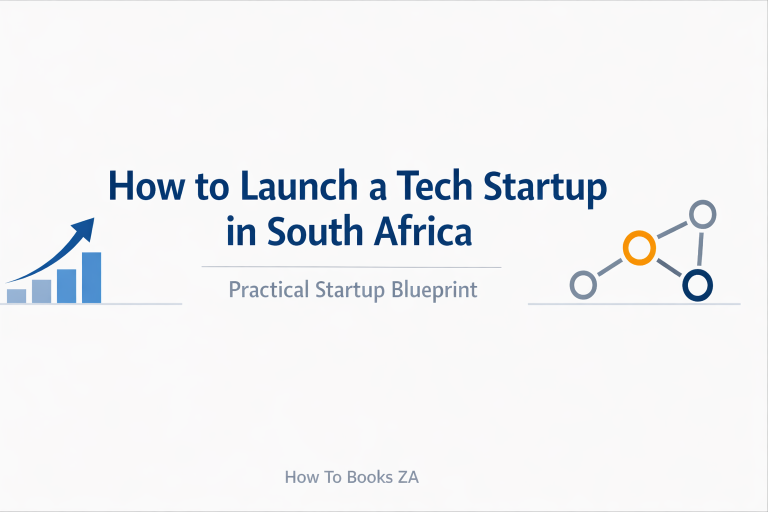  How to Launch a Tech Startup in South Africa | Practical Startup Blueprint
