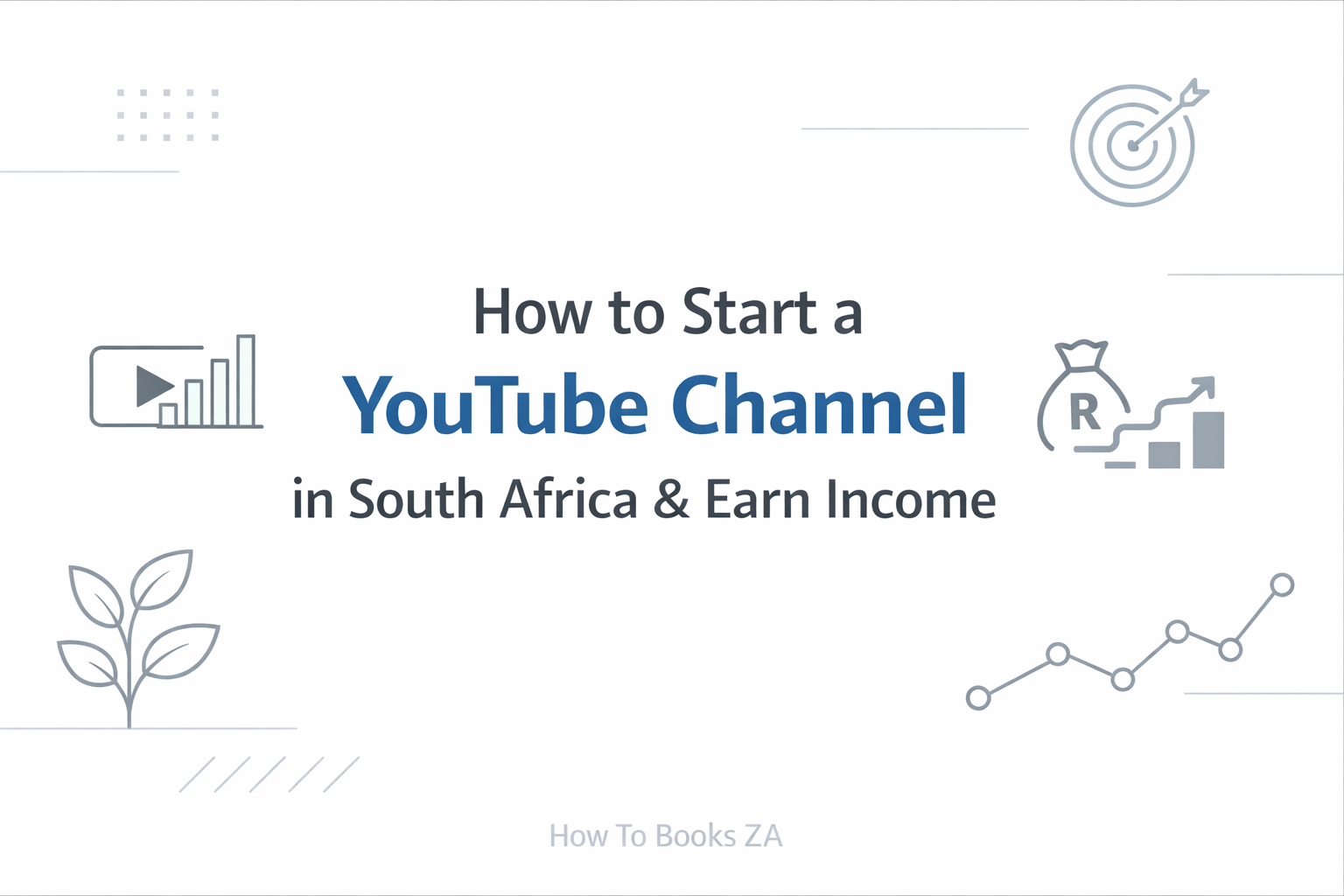  How to Start a YouTube Channel in South Africa & Earn Income