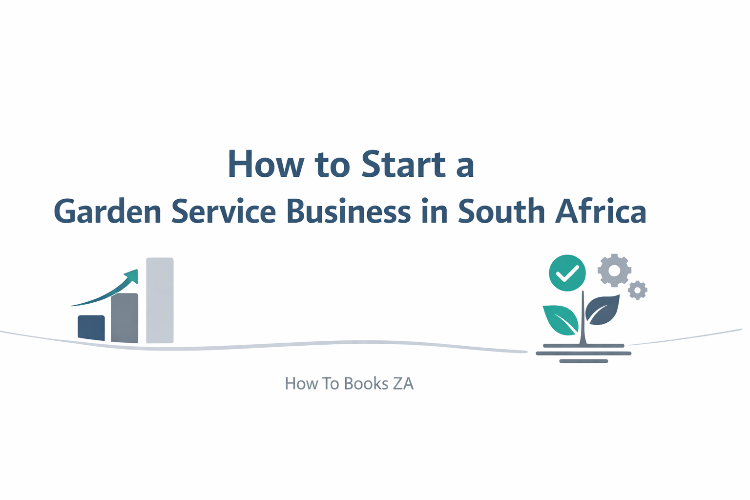  How to Start a Garden Service Business in South Africa