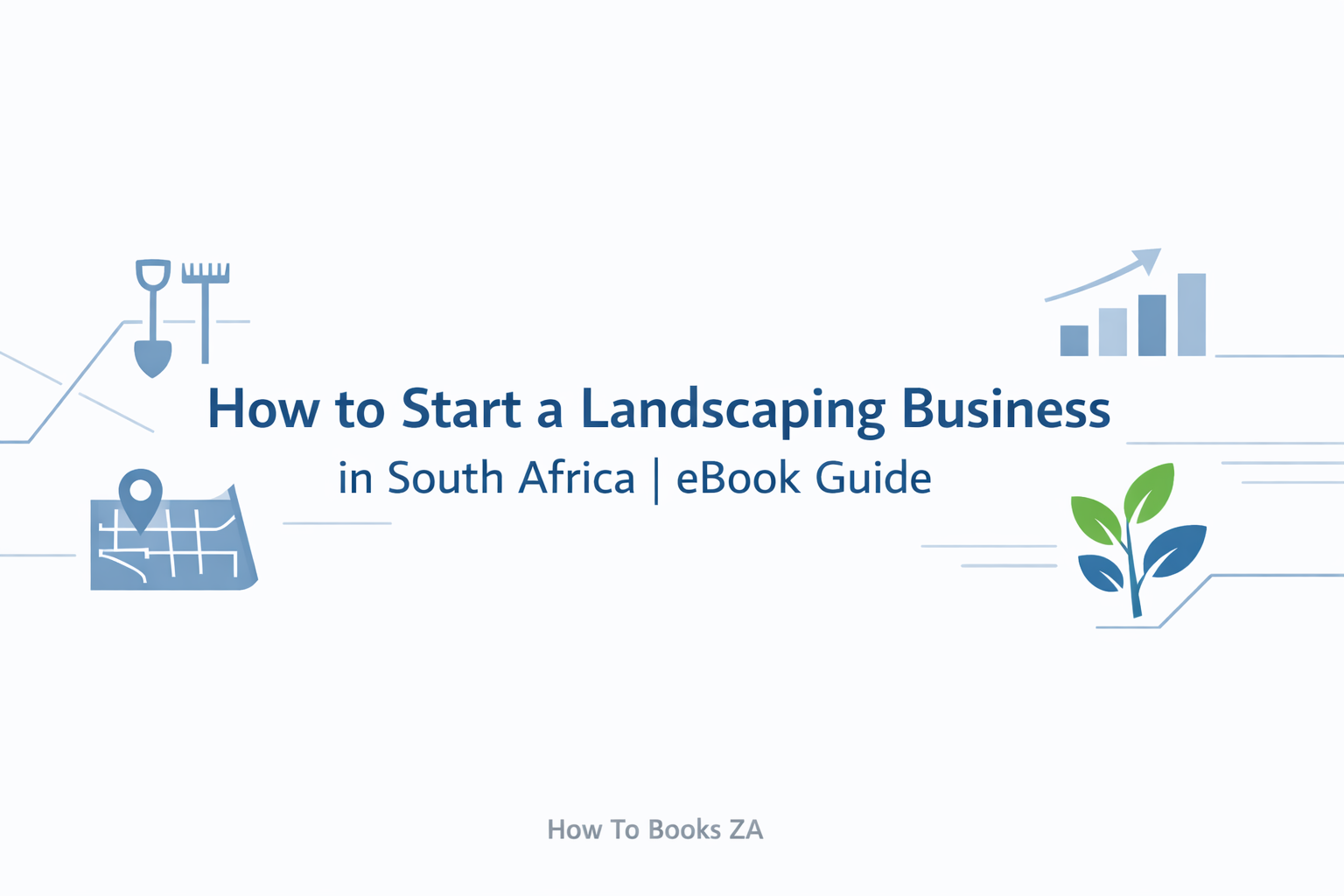  How to Start a Landscaping Business in South Africa | eBook Guide