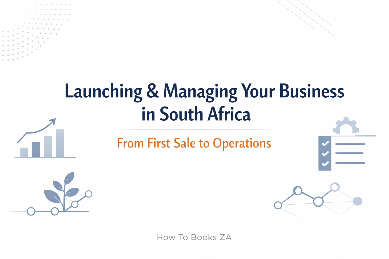  Launching & Managing Your Business in South Africa | From First Sale to Operations
