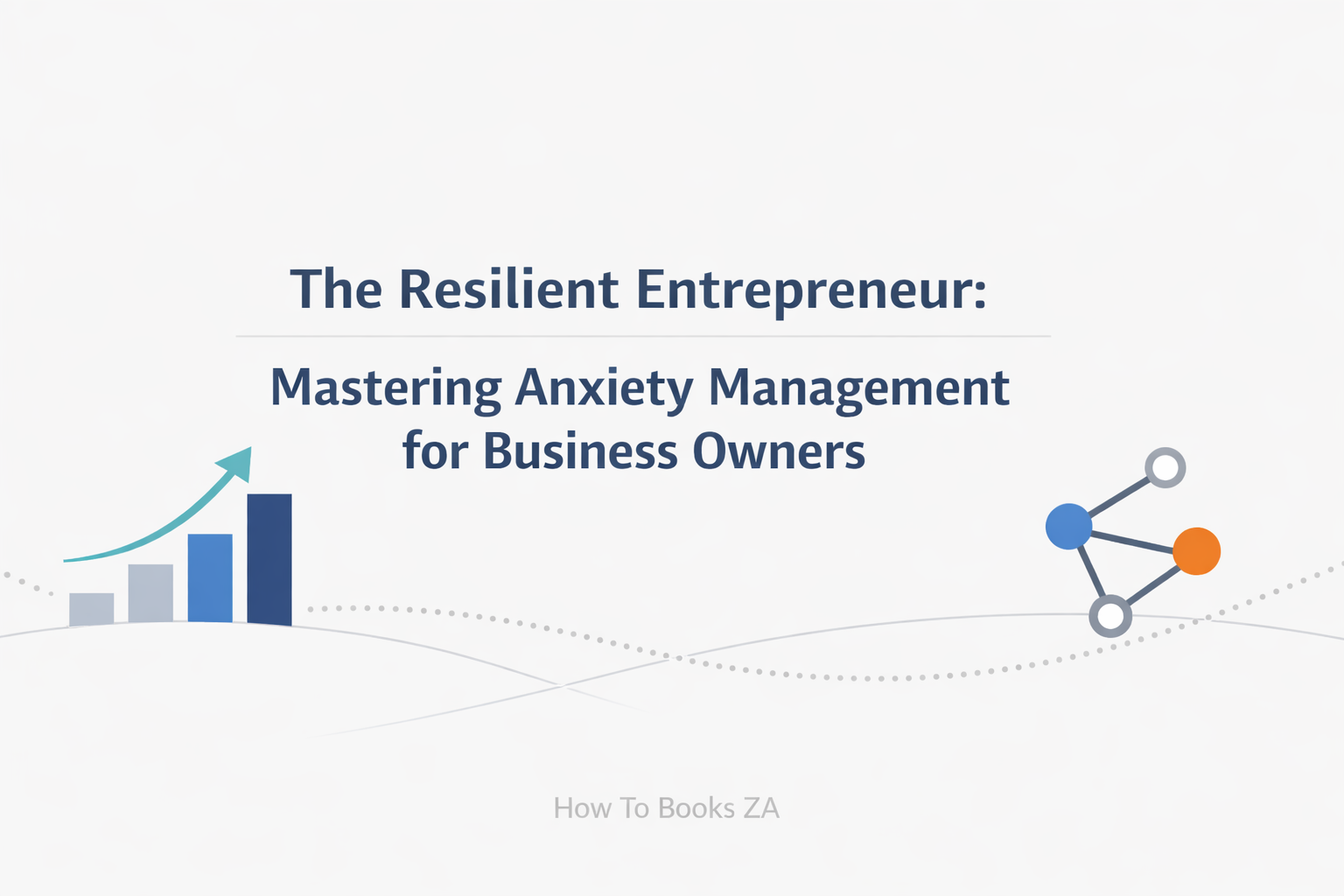  The Resilient Entrepreneur: Mastering Anxiety Management for Business Owners