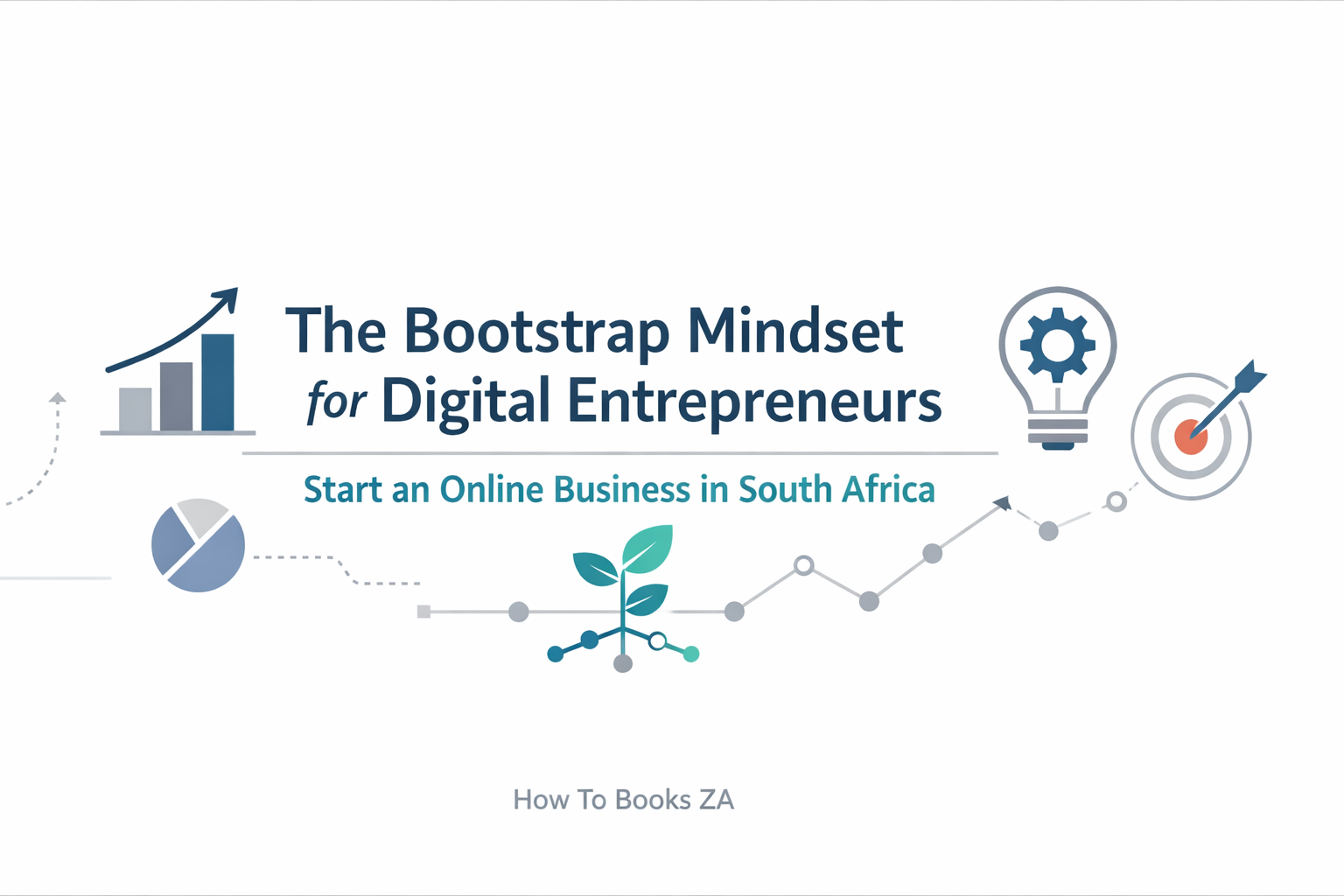  The Bootstrap Mindset for Digital Entrepreneurs | Start an Online Business in South Africa