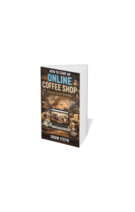 How to Start an Online Coffee Shop shows you how to build a real eCommerce coffee brand — from choosing your niche and sourcing suppliers to branding, pricing, marketing, and scaling — without needing a physical café or roastery.