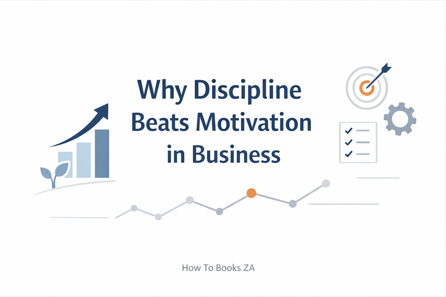 Stop relying on motivation. Learn how disciplined systems help entrepreneurs build consistency, clarity, and long-term business success.
