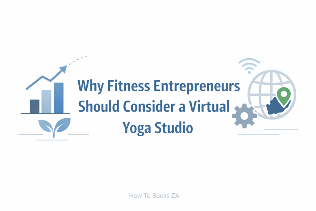 Discover why virtual yoga studios are a smart opportunity for fitness entrepreneurs in South Africa and how to build one sustainably.