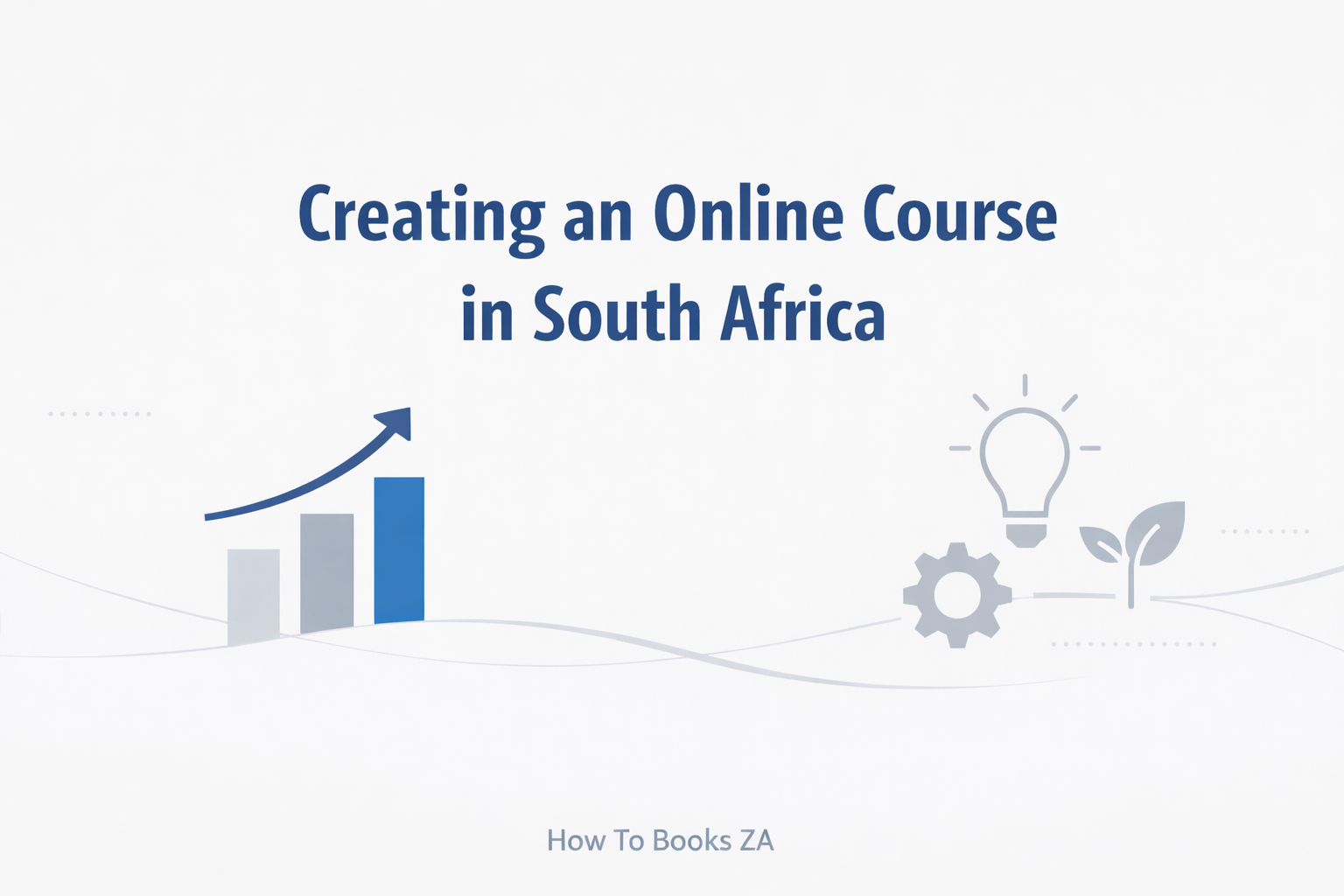 Creating an Online Course in South Africa: What You Need to Know