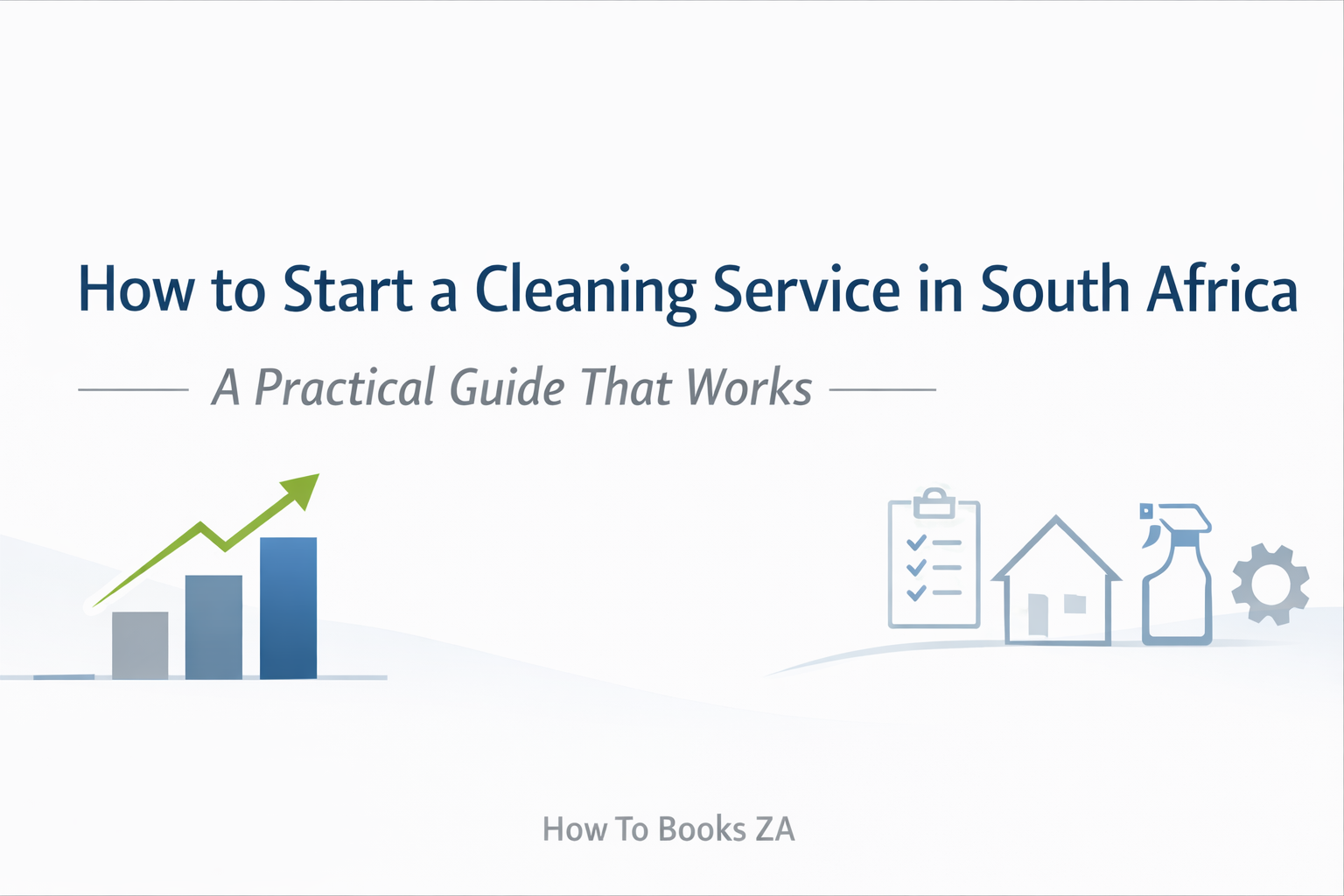 How to Start a Cleaning Service in South Africa (Practical Guide)