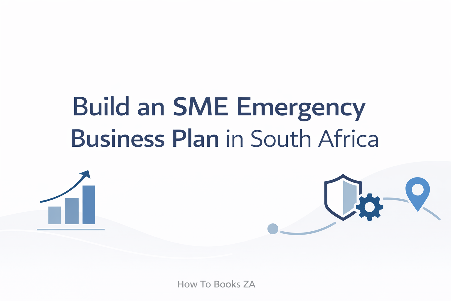How to Build an SME Emergency Business Plan (South Africa)