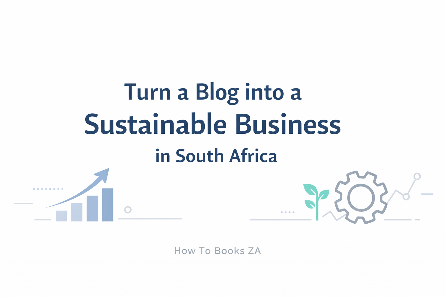 Learn how to turn a blog into a sustainable business in South Africa. Discover SEO, monetisation, and content strategies to build traffic and long-term income.